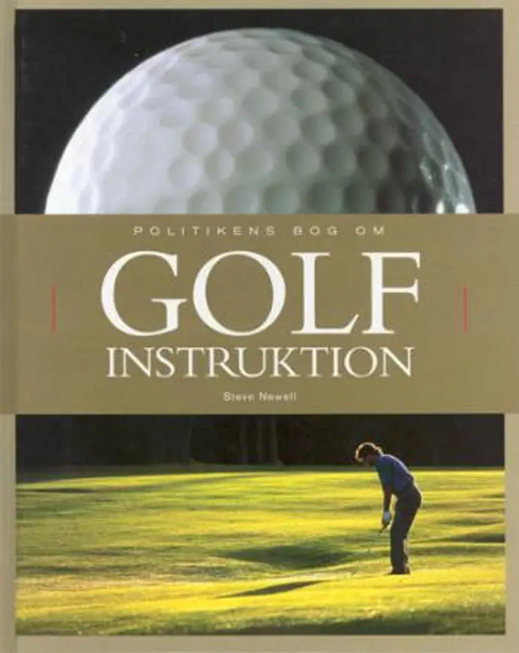 Politikens bog om golf instruktion af Steve Newell