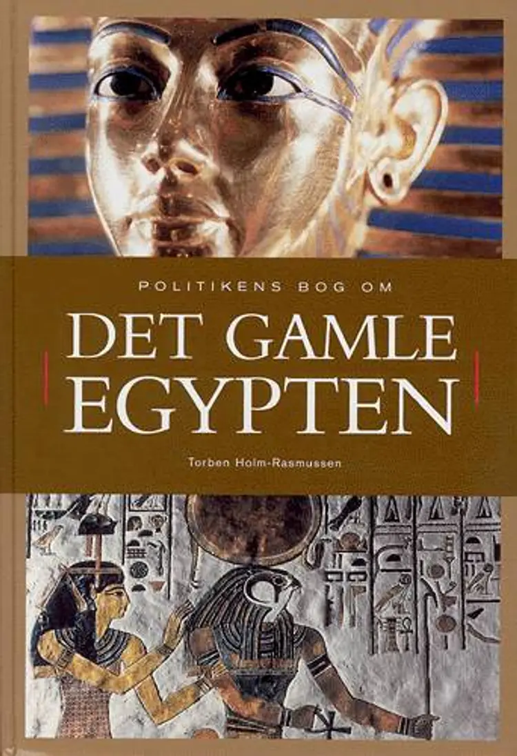 Politikens bog om det gamle Egypten af Torben Holm-Rasmussen