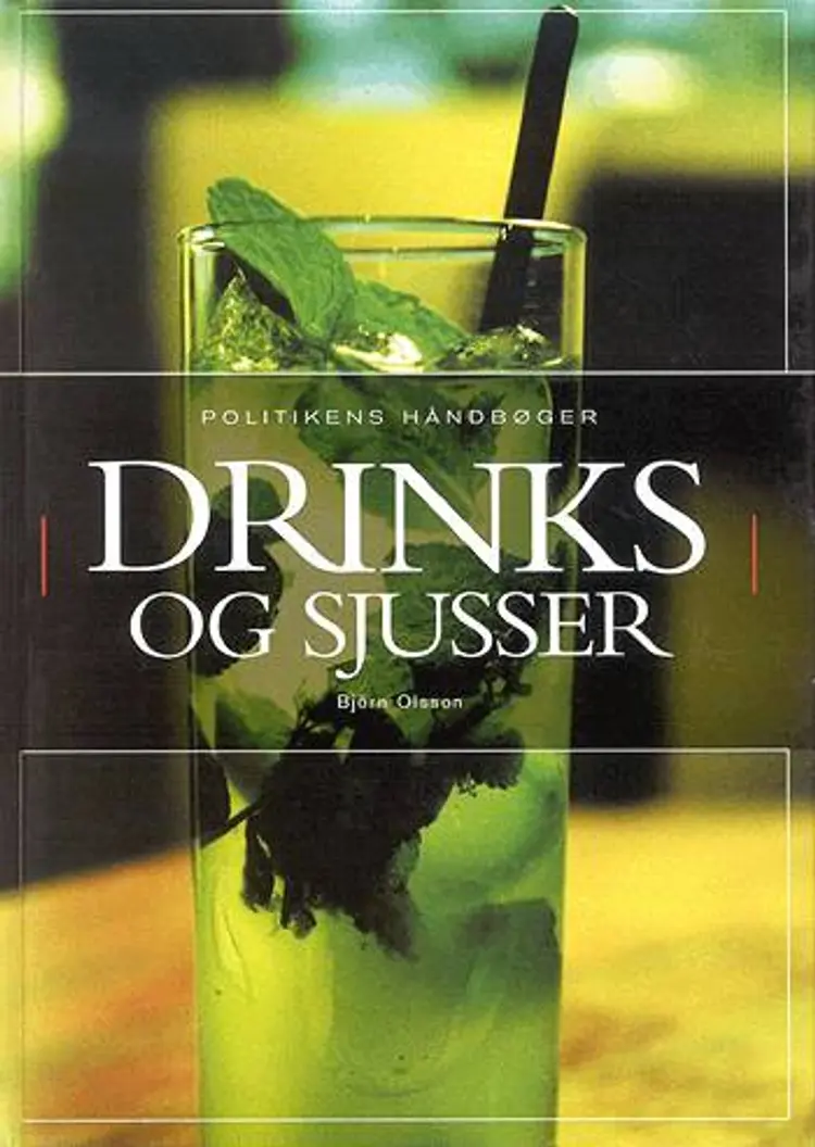 Politikens bog om drinks og sjusser af Mats Landerberg