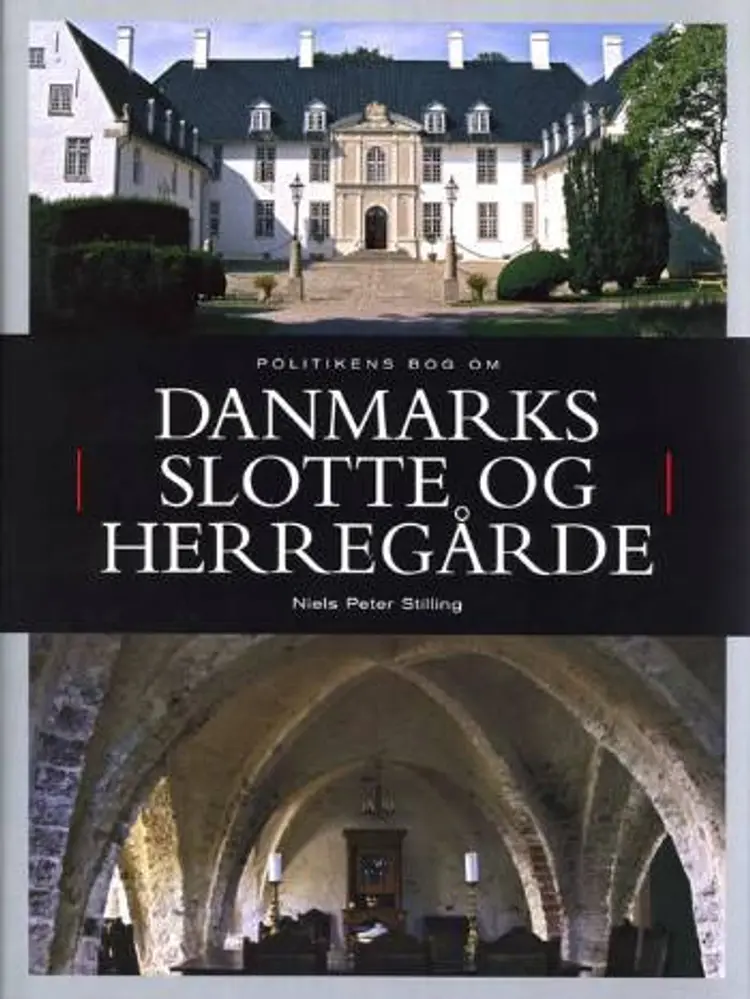 Politikens bog om Danmarks slotte og herregårde af Niels Peter Stilling