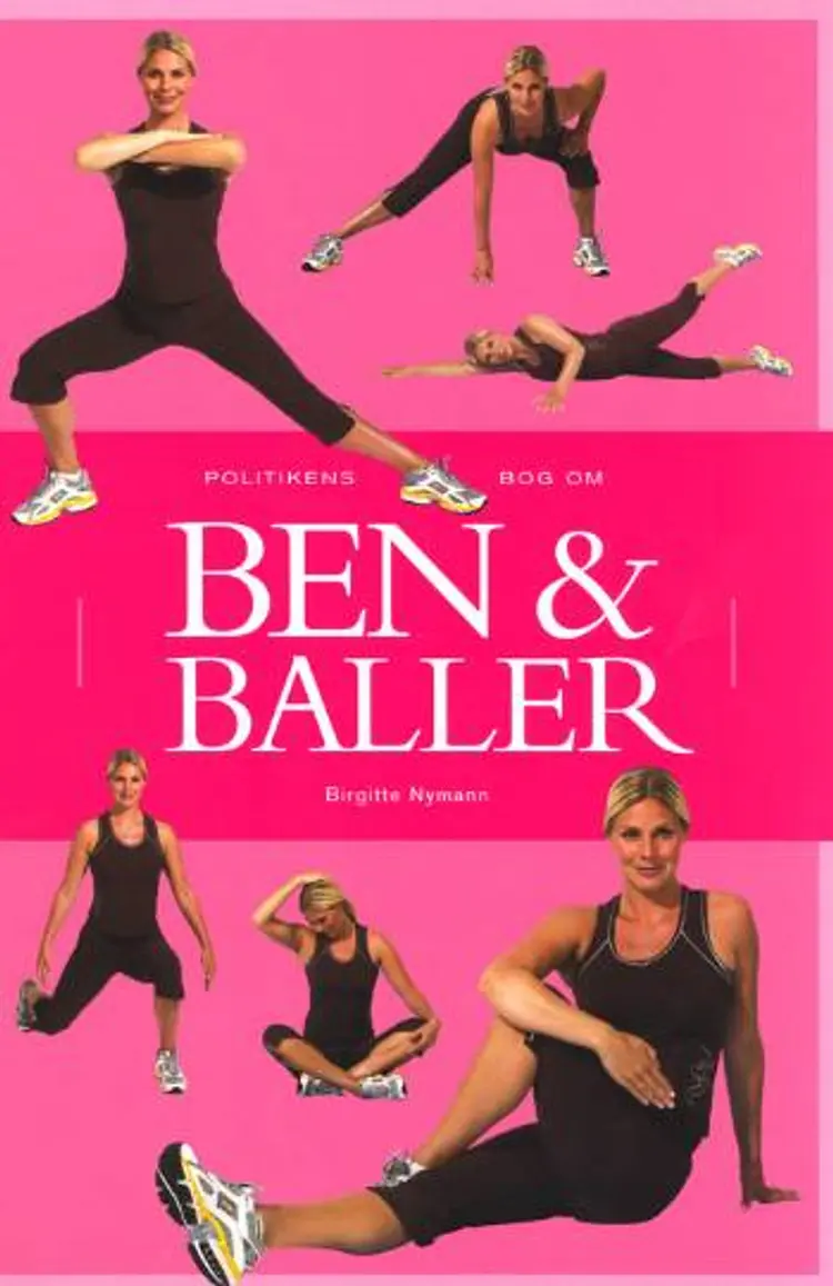 Politikens bog om ben & baller af Birgitte Nymann