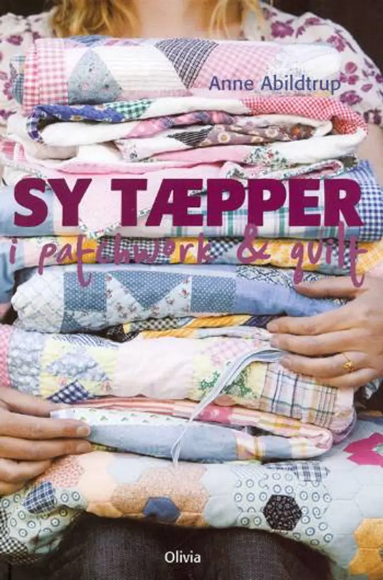 Sy tæpper i patchwork & quilt af Anne Abildtrup