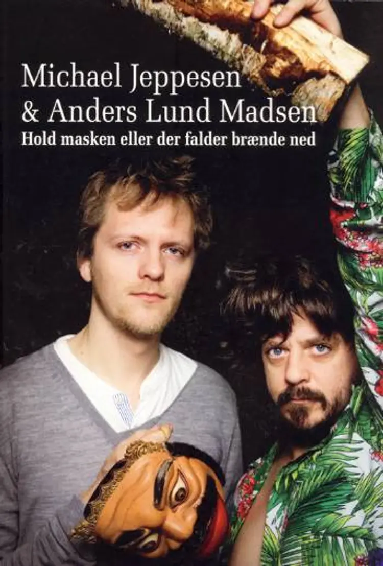 Hold masken eller der falder brænde ned af Anders Lund Madsen