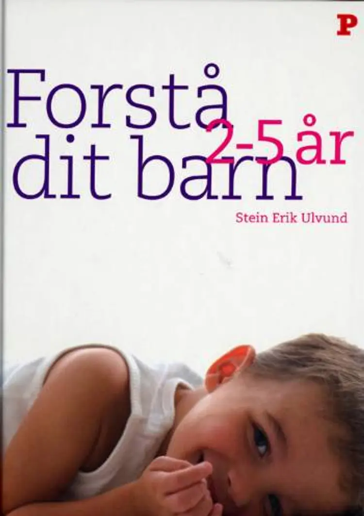 Forstå dit barn - 2-5 år af Stein Erik Ulvund