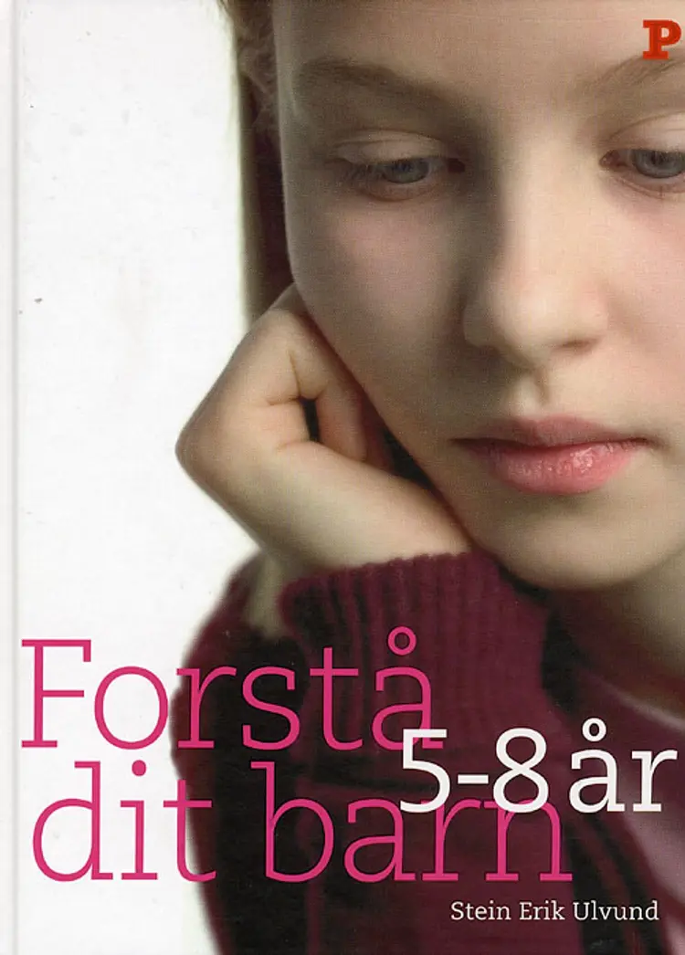 Forstå dit barn - 5-8 år af Stein Erik Ulvund