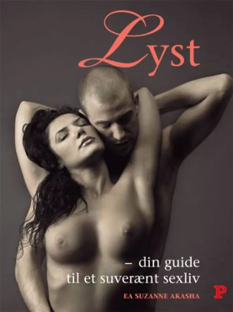 Lyst - din guide til et suverænt sexliv af Ea Suzanne Akasha