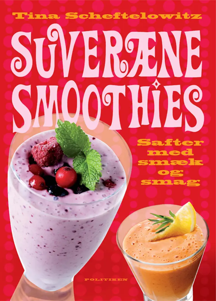Suveræne smoothies af Tina Scheftelowitz