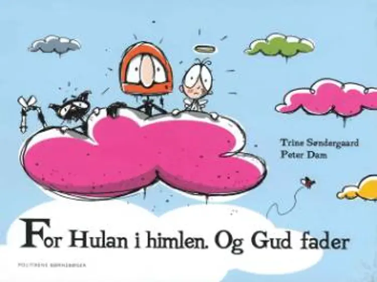 For Hulan i himlen. Og Gud fader af Trine Søndergaard