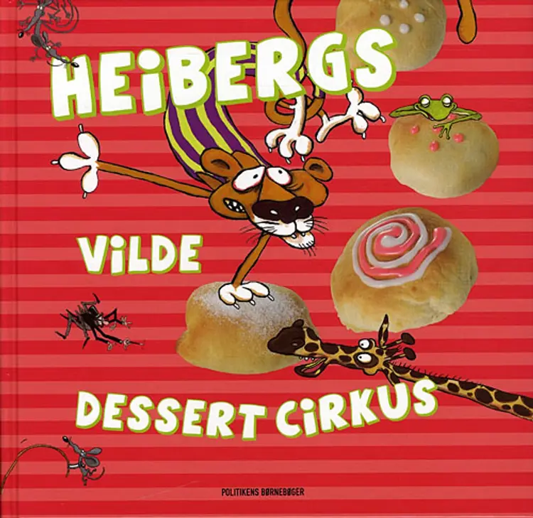 Heibergs vilde dessertcirkus af Morten Heiberg