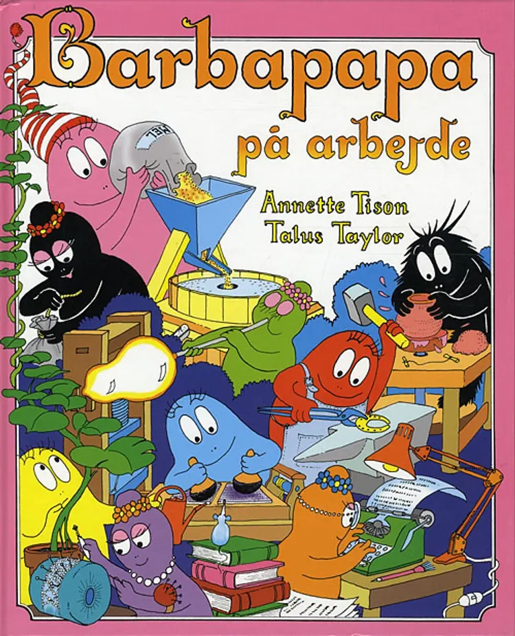 Barbapapa på arbejde af Annette Tison