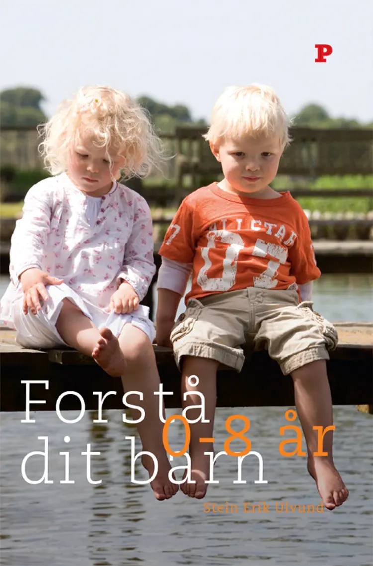 Forstå dit barn - 0-8 år af Stein Erik Ulvund