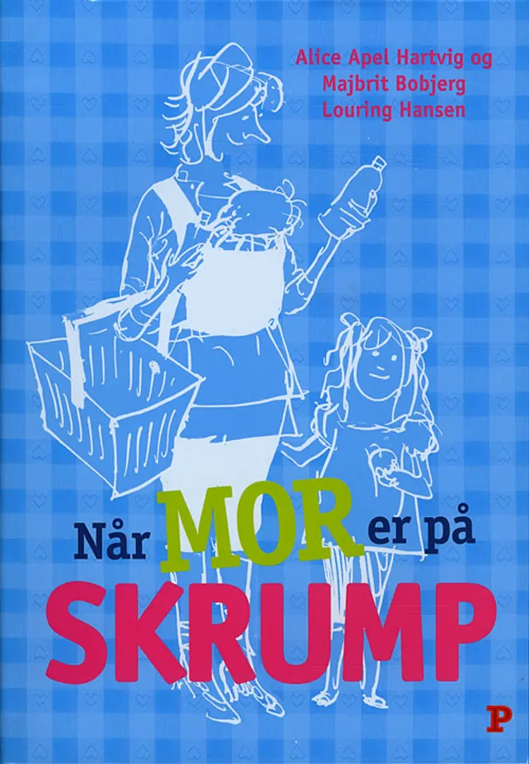 Når mor er på skrump af Alice Apel Hartvig