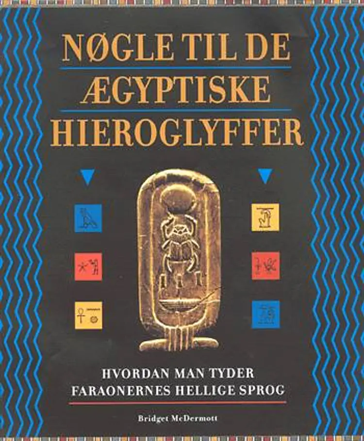 Nøgle til de Ægyptiske hieroglyffer af Bridget McDermott