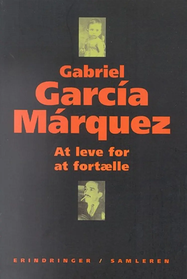 At leve for at fortælle af Gabriel Garcia Márquez