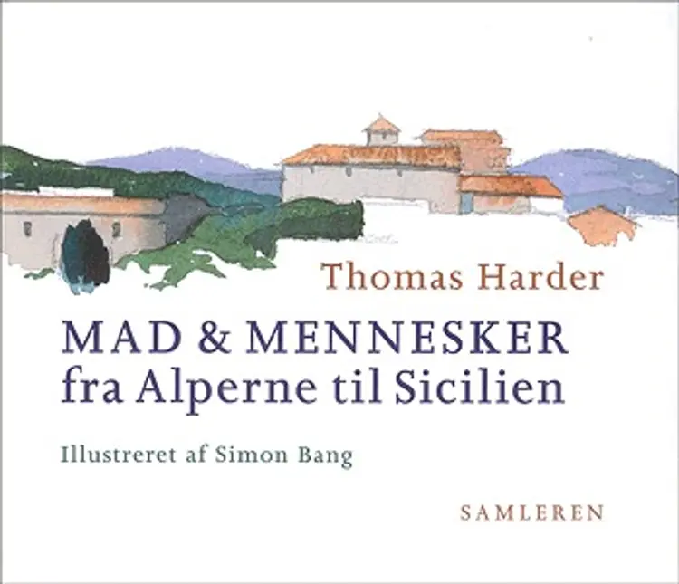 Mad & mennesker - fra Alperne til Sicilien af Thomas Harder