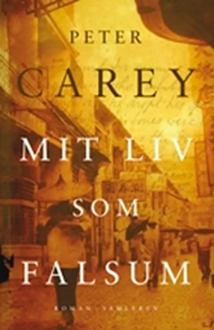 Mit liv som falsum af Peter Carey