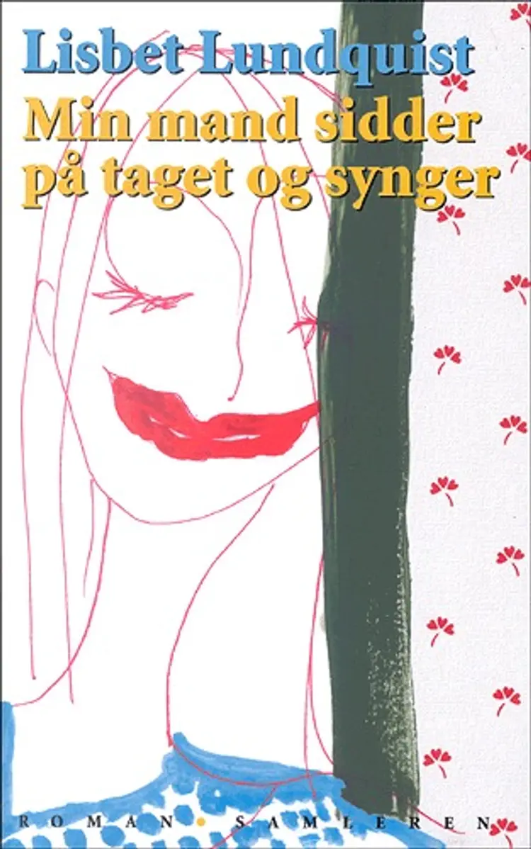 Min mand sidder på taget og synger af Lisbet Lundquist