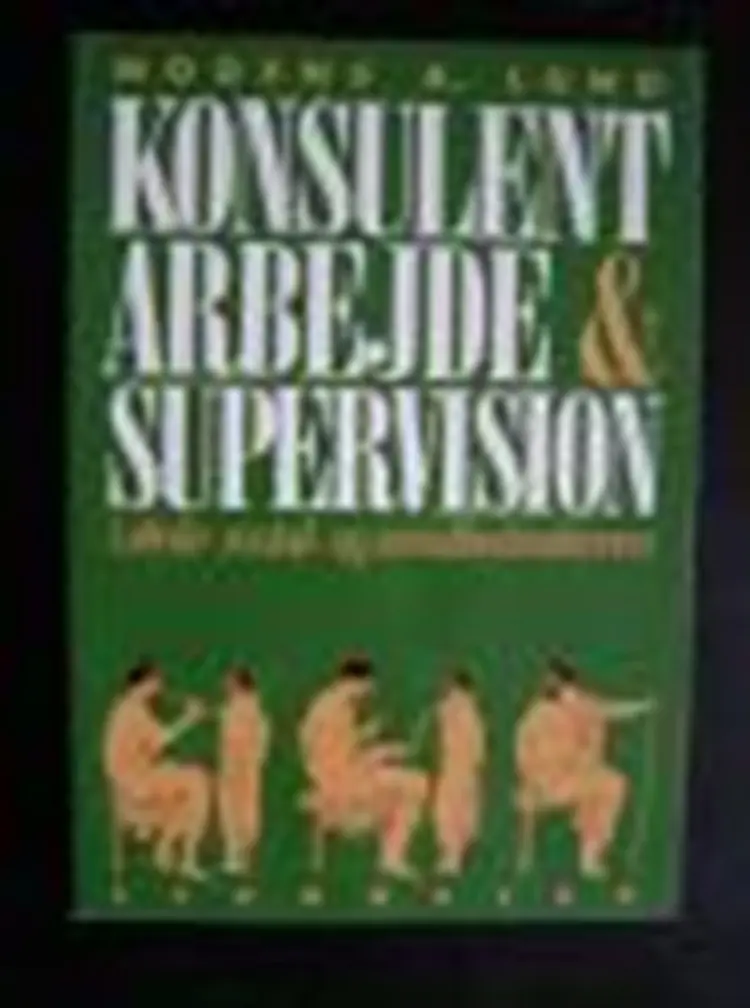 Konsulentarbejde og supervision i skole-, social- og sundhedssektoren af Mogens A. Lund