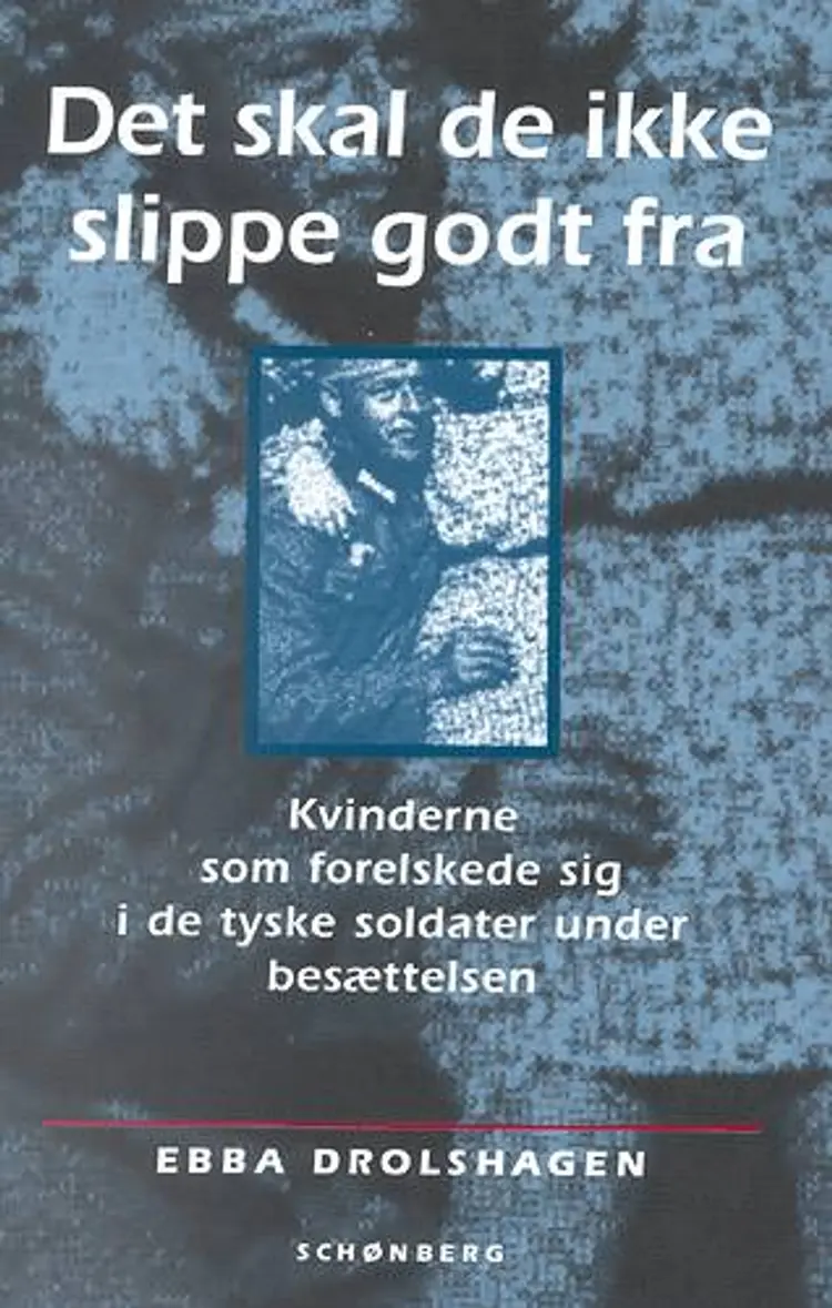 Det skal de ikke slippe godt fra af Ebba D. Drolshagen
