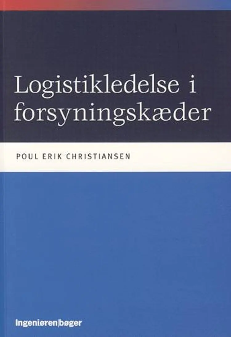 Logistikledelse i forsyningskæder af Poul Erik Christiansen