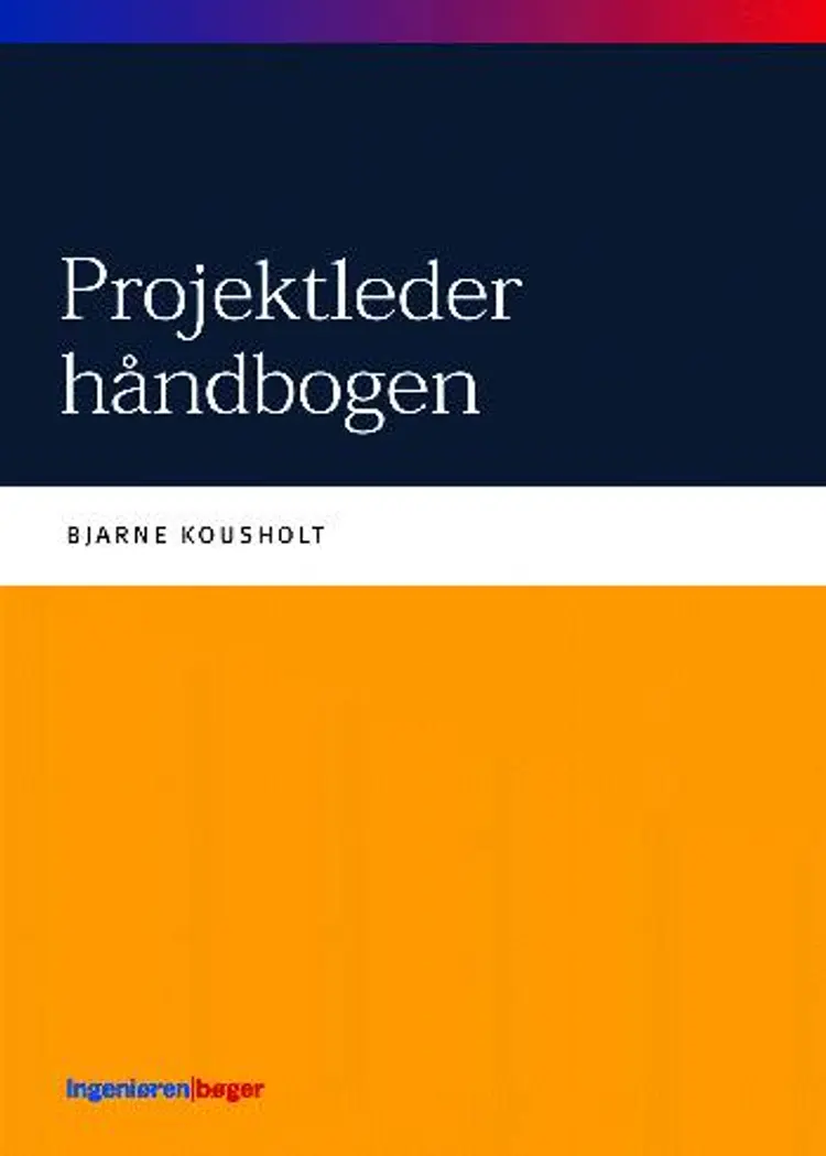 Projektlederhåndbogen af Bjarne Kousholt