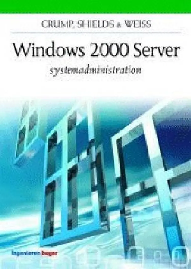 Windows 2000 Server systemadministration af Martin Weiss
