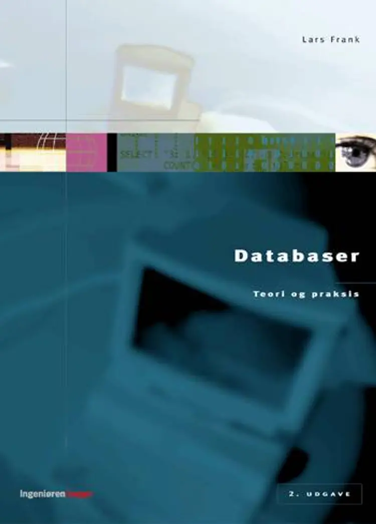 Databaser - teori og praksis af Lars Frank