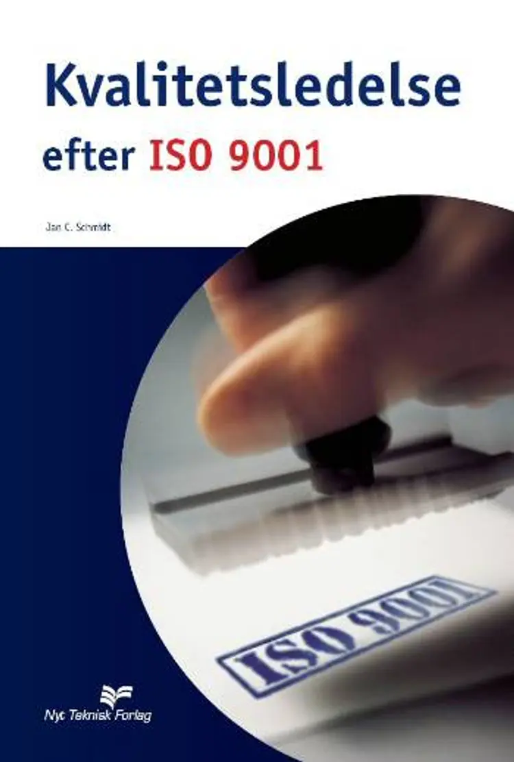 Kvalitetsledelse efter ISO 9001 af Jan C. Schmidt