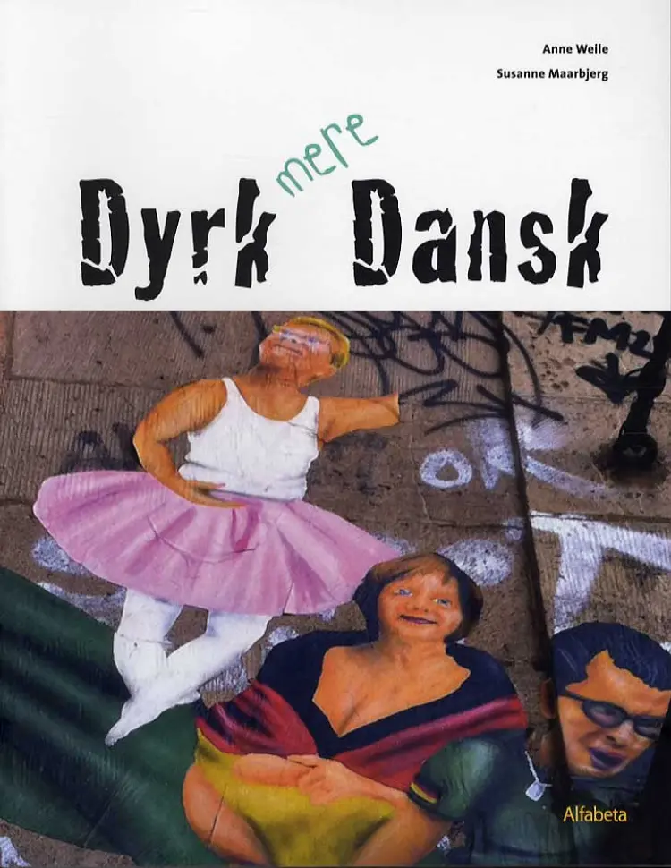 Dyrk mere dansk af Anne Weile