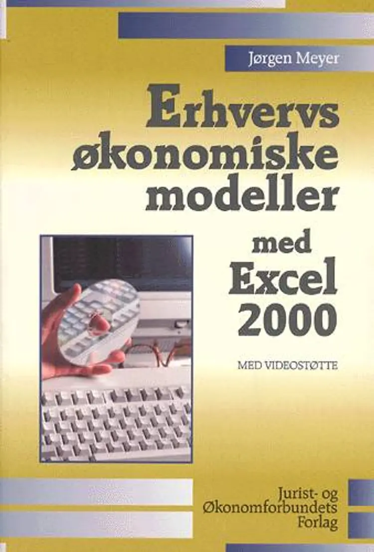 Erhvervsøkonomiske modeller med Excel 2000 af Jørgen Meyer