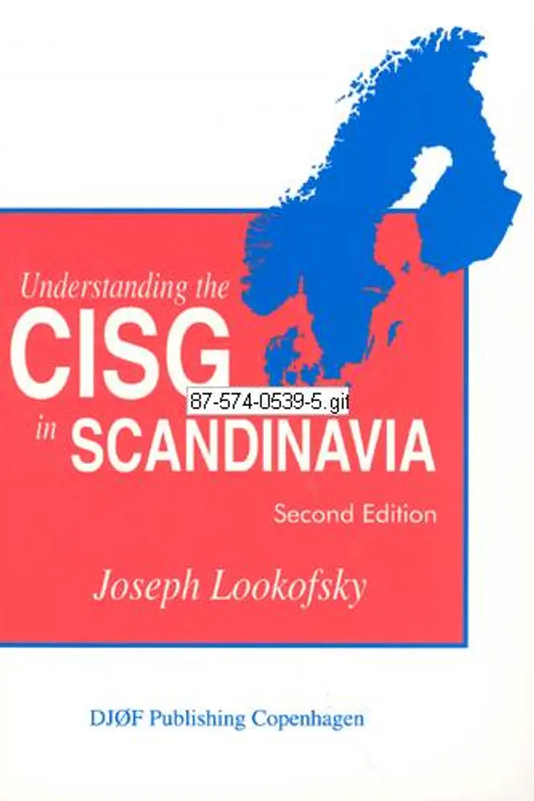 Understanding the CISG in Scandinavia af Joseph M. Lookofsky