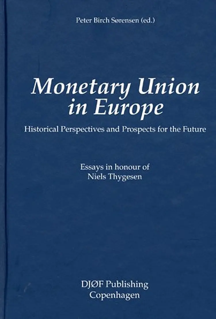 Monetary Union in Europe af Peter Birch Sørensen