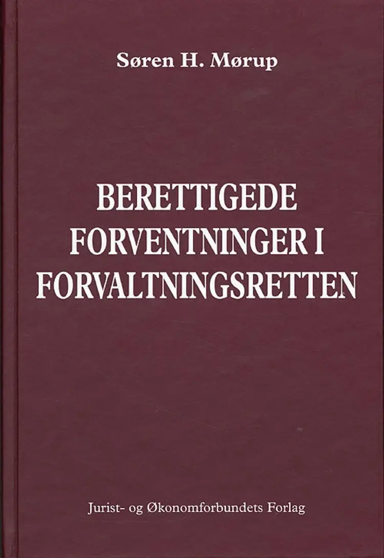 Berettigede forventninger i forvaltningsretten af Søren H. Mørup