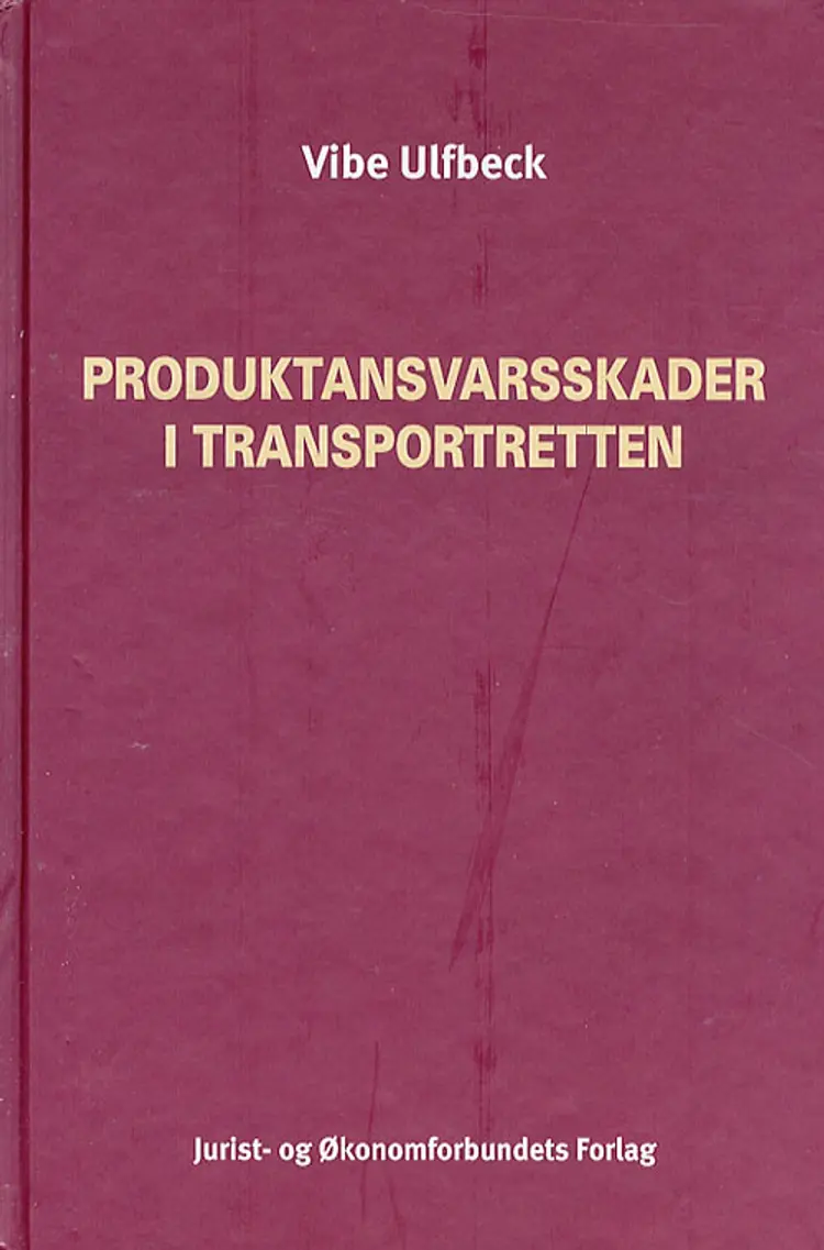 Produktansvarsskader i transportretten af Vibe Ulfbeck