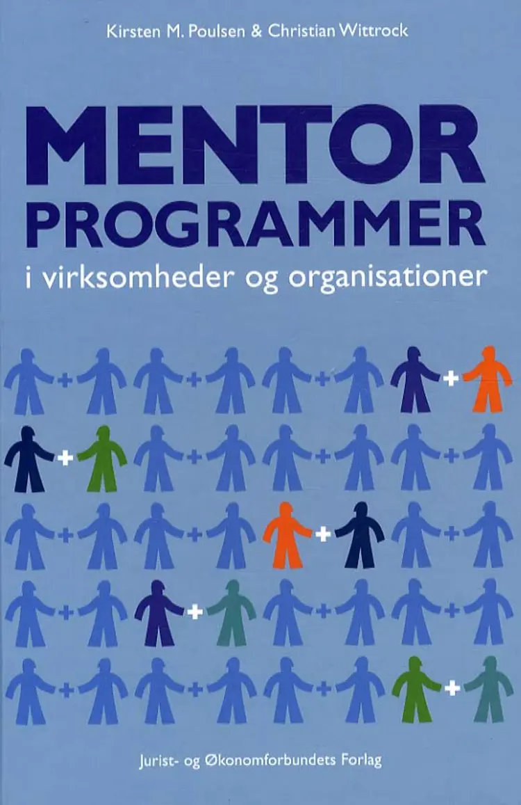 Mentorprogrammer i virksomheder og organisationer af Kirsten M. Poulsen