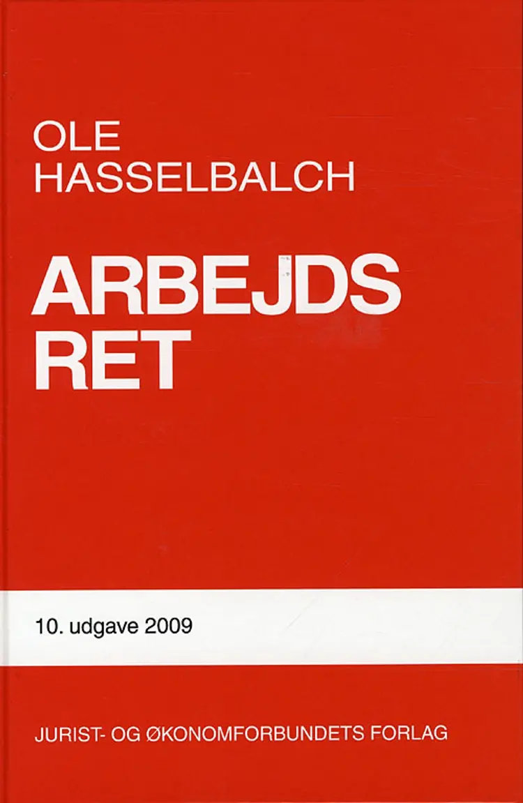 Arbejdsret med tilknyttede dele af arbejdsmiljøretten, socialretten og skatteretten af Ole Hasselbalch