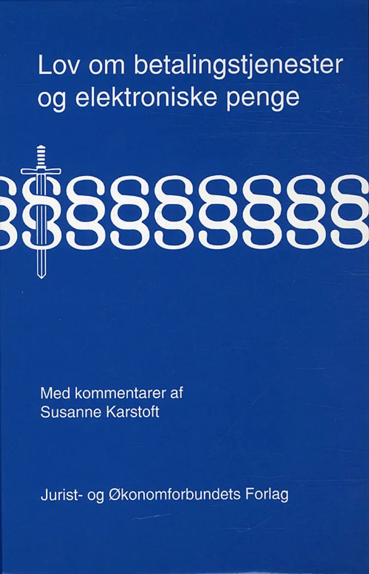 Lov om betalingstjenester og elektroniske penge med kommentarer af Susanne Karstoft