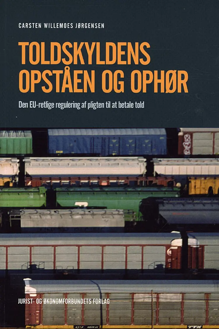 Toldskyldens opståen og ophør af Carsten Willemoes Jørgensen