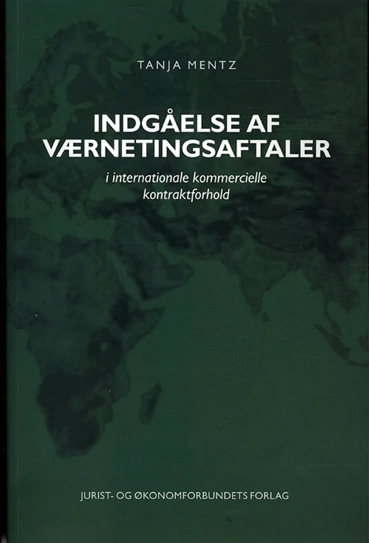 Indgåelse af værnetingsaftaler i internationale kommercielle kontraktforhold af Tanja Mentz