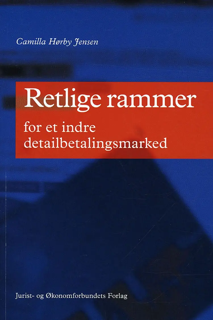 Retlige rammer for et indre detailbetalingsmarked af Camilla Hørby Jensen