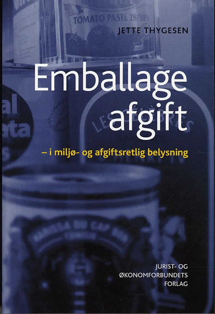 Emballageafgift i miljø- og afgiftsretlig belysning af Jette Thygesen
