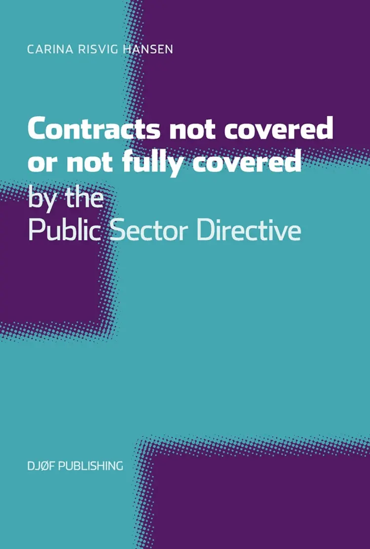 Contracts not covered, or not fully covered, by the Public Sector Directive af Carina Risvig Hansen