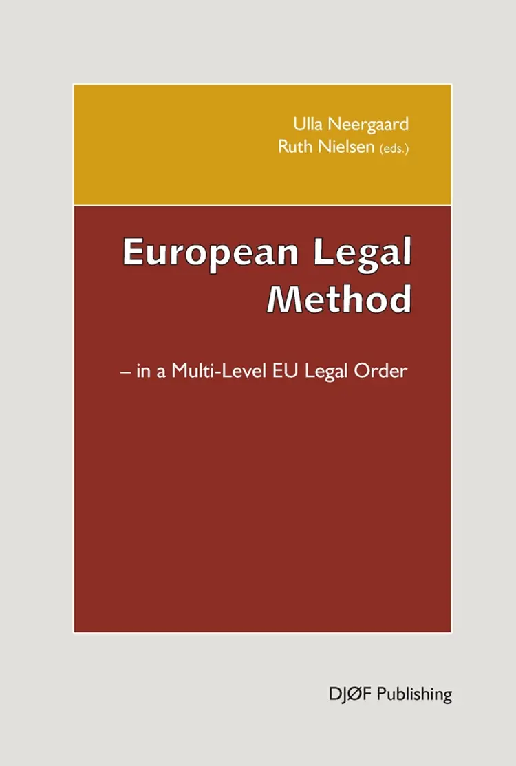 European legal method in a multi-level EU legal order af Ulla Neergaard