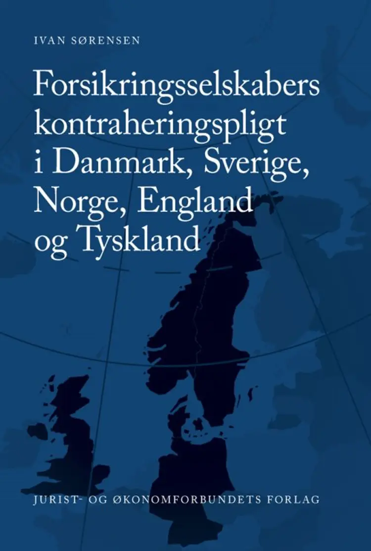 Forsikringsselskabers kontraheringspligt i Danmark, Sverige, Norge, England og Tyskland af Ivan Sørensen