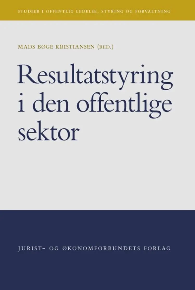 Resultatstyring i den offentlige sektor af Mads Kristiansen (red.)