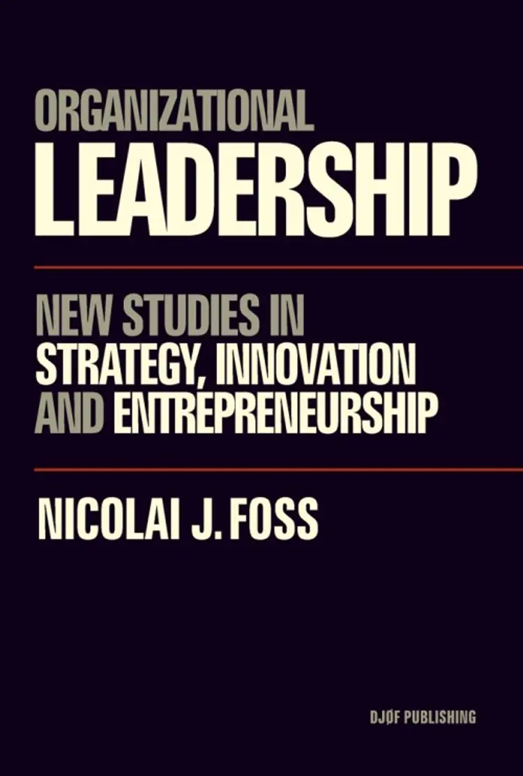 Organizational leadership af Nikolai J. Foss
