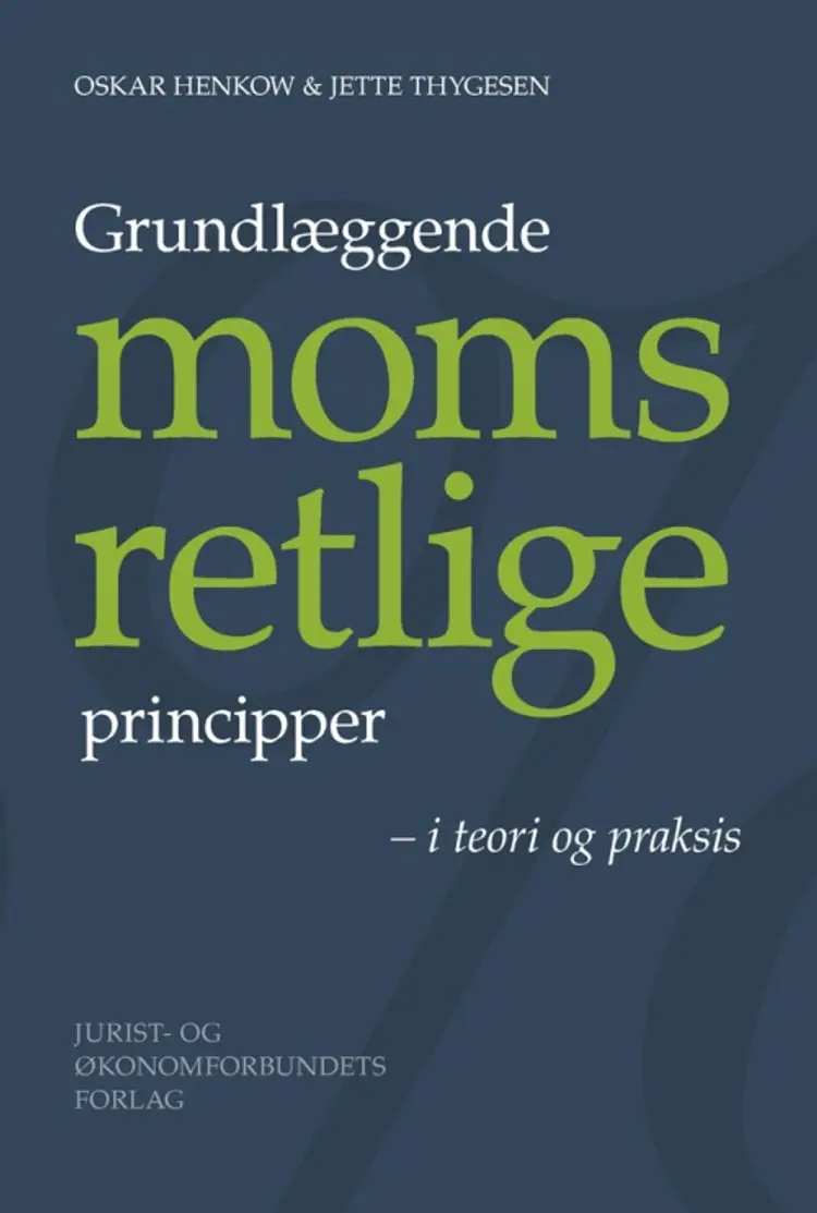 Grundlæggende momsretlige principper og regler af Jette Thygesen