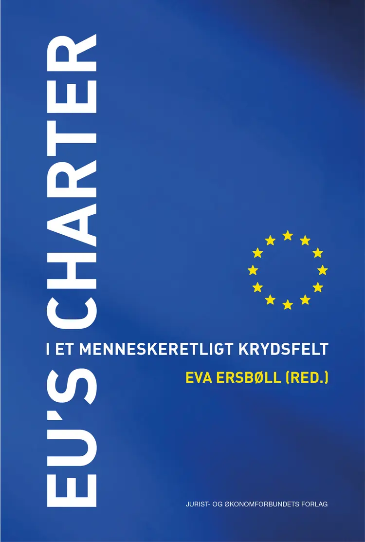 EU's Charter - i et menneskeretligt krydsfelt af Eva Ersbøll