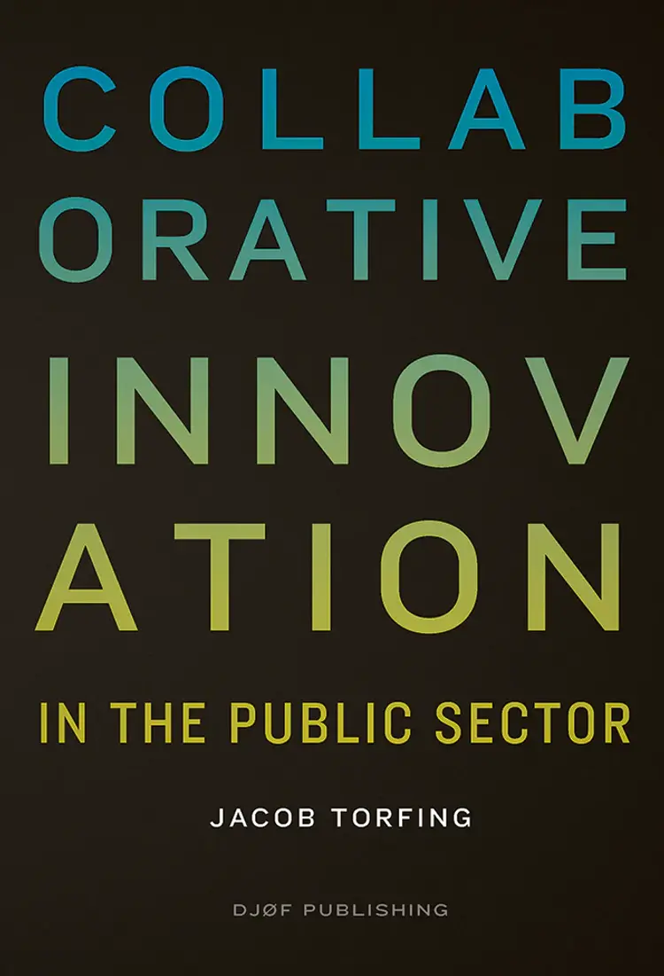 Collaborative innovation in the public sector af Jacob Torfing