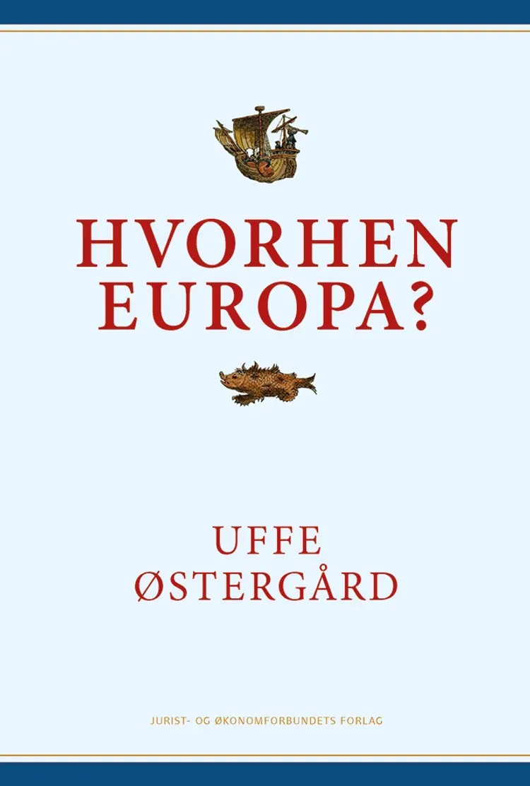 Hvorhen Europa? af Uffe Østergård